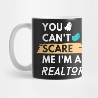 You Can't Scare Me I'm a Realtor Funny Halloween Real Estate Mug